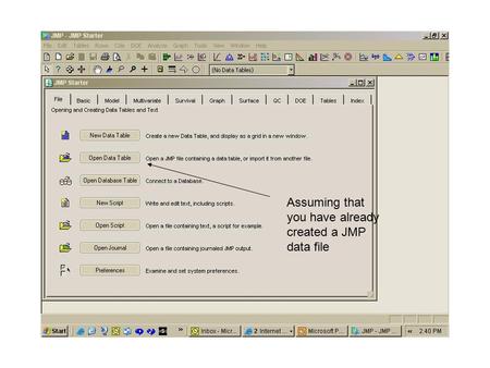 Assuming that you have already created a JMP data file.