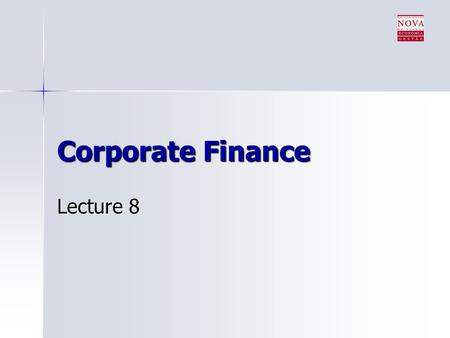 Corporate Finance Lecture 8.