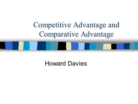 Competitive Advantage and Comparative Advantage