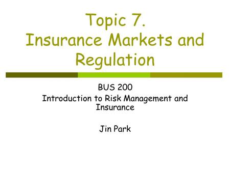 Topic 7. Insurance Markets and Regulation