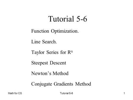 Tutorial 5-6 Function Optimization. Line Search. Taylor Series for Rn