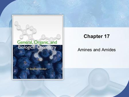 Chapter 17 Amines and Amides. Bonding Characteristics of Nitrogen Atoms in Organic Compounds Return to TOC Section 17.1 Copyright © Cengage Learning.