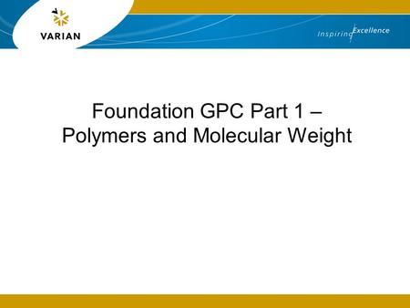 Foundation GPC Part 1 – Polymers and Molecular Weight.