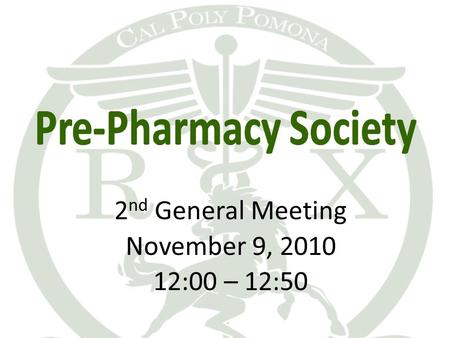 2 nd General Meeting November 9, 2010 12:00 – 12:50.