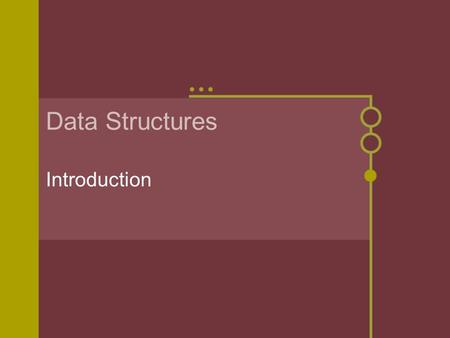 Data Structures Introduction. What is data? (Latin) Plural of datum = something given.