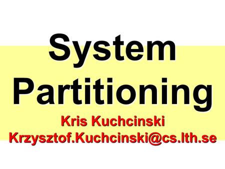 System Partitioning Kris Kuchcinski