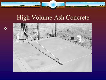 High Volume Ash Concrete
