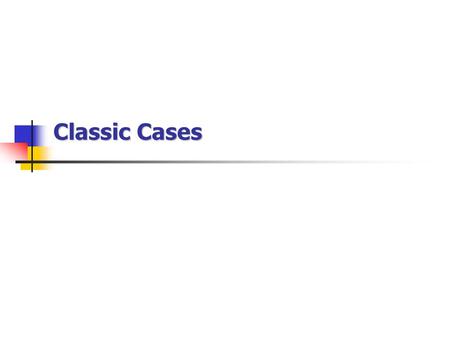 Classic Cases.
