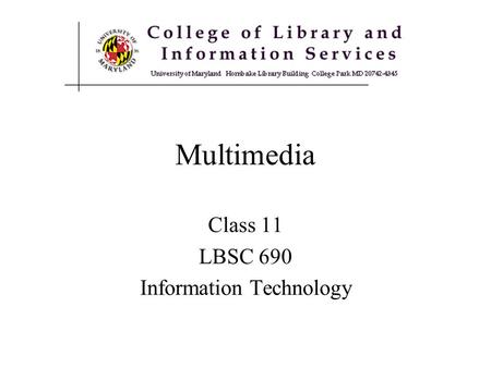 Class 11 LBSC 690 Information Technology Multimedia.