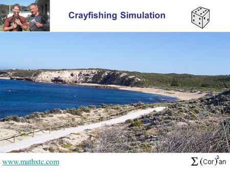Crayfishing Simulation www.mathxtc.com. Crayfishing Simulation Objective: To make as much money as possible over 14 days. Start With: 2 plants (each plant.