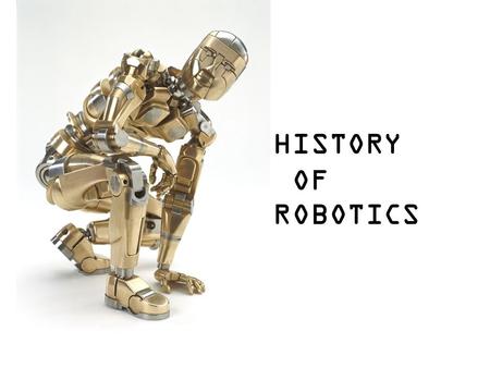 History Of Robotics.