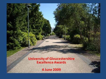 University of Gloucestershire Excellence Awards 4 June 2009.