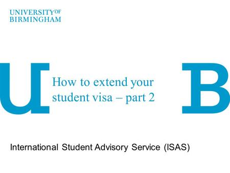 How to extend your student visa – part 2 International Student Advisory Service (ISAS)