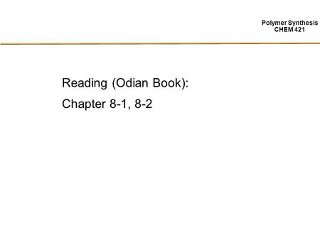 Reading (Odian Book): Chapter 8-1, 8-2.