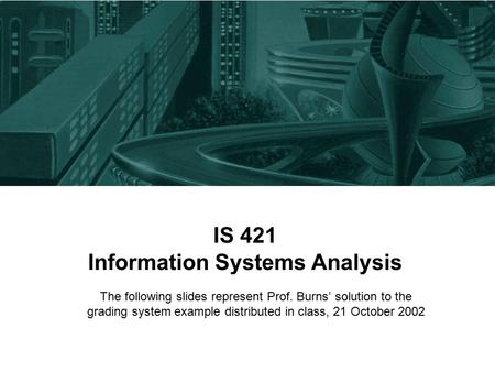 IS 421 Information Systems Analysis