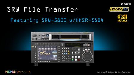 SRW File Transfer Featuring SRW-5800 w/HKSR-5804.