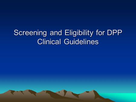 Screening and Eligibility for DPP Clinical Guidelines.