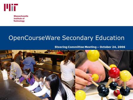 OpenCourseWare Secondary Education Steering Committee Meeting – October 24, 2006.