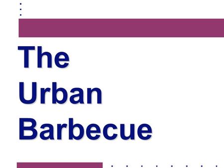 The Urban Barbecue. Our Mission Design a grill for indoor use that is  safe  portable  compact  comparable to an outdoor barbecue grill in its taste.