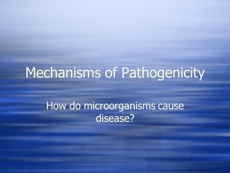 Mechanisms of Pathogenicity