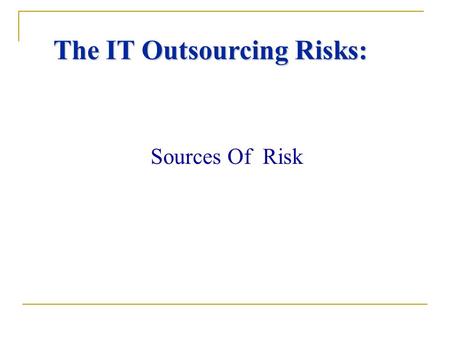 The IT Outsourcing Risks: