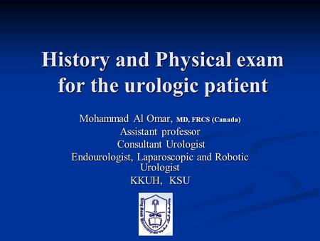 History and Physical exam for the urologic patient
