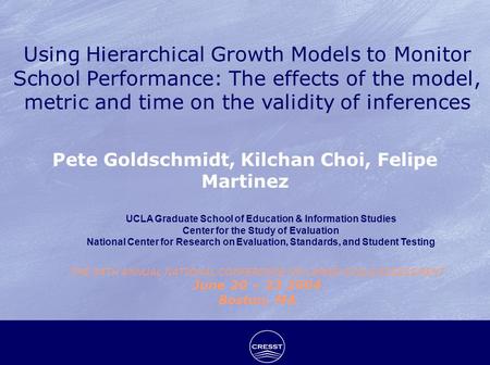 Using Hierarchical Growth Models to Monitor School Performance: The effects of the model, metric and time on the validity of inferences THE 34TH ANNUAL.