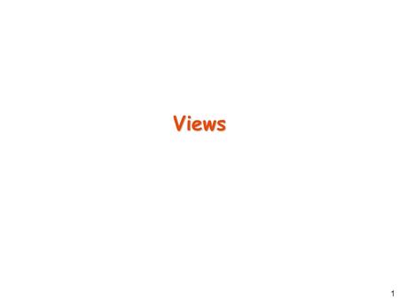 1 Views. 2 Views A view is a virtual table defined using a query You can use a view as if it were a table, even though it doesn't contain data The view.