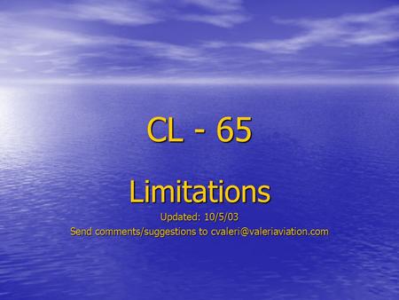 CL - 65 Limitations Updated: 10/5/03 Send comments/suggestions to