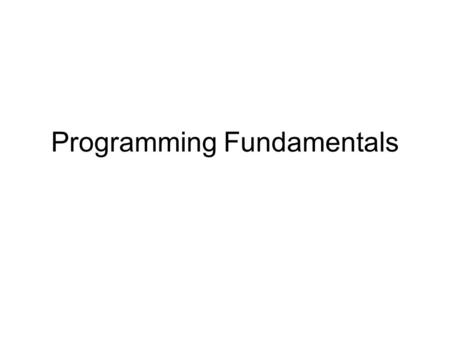 Programming Fundamentals. Floating Point Numbers Scientific notation 98 = 0.98 x 10 2 204.5 = 0.2045 x 10 3 -0.082167 = -0.82167 x10 -1 Sign bit; Fraction.