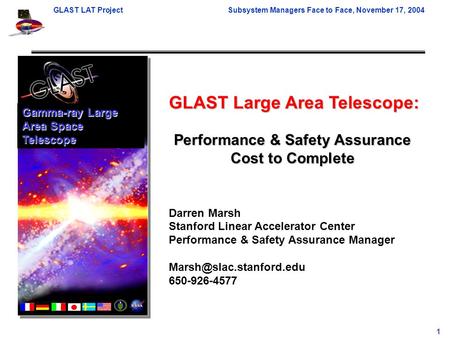 GLAST LAT ProjectSubsystem Managers Face to Face, November 17, 2004 1 GLAST Large Area Telescope: Darren Marsh Stanford Linear Accelerator Center Performance.