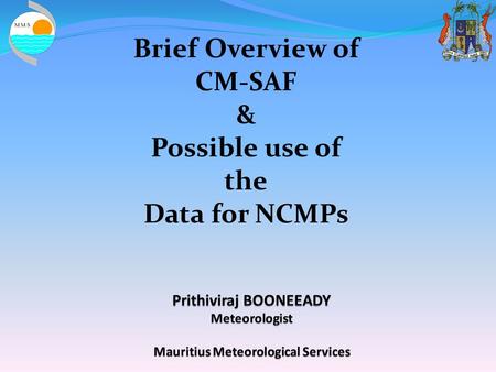 Brief Overview of CM-SAF & Possible use of the Data for NCMPs.