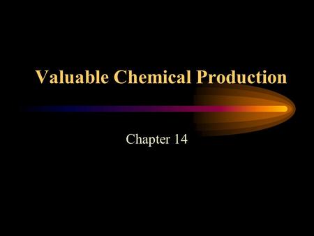 Valuable Chemical Production Chapter 14. 1. Plants produce secondary metabolites Primary metabolites run $1 to $2 per pound Secondary metabolites run.