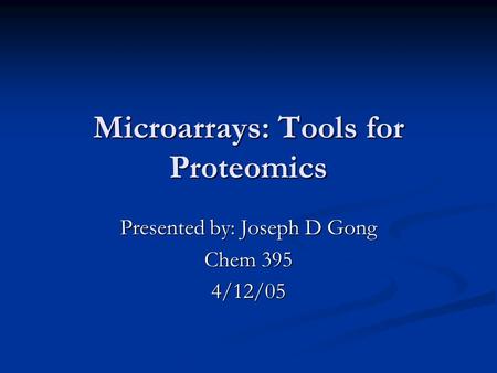 Microarrays: Tools for Proteomics