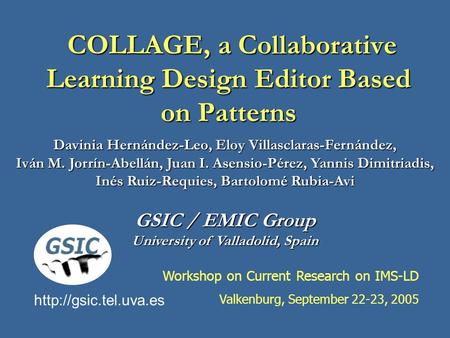 COLLAGE, a Collaborative Learning Design Editor Based on Patterns COLLAGE, a Collaborative Learning Design Editor Based on Patterns Davinia Hernández-Leo,