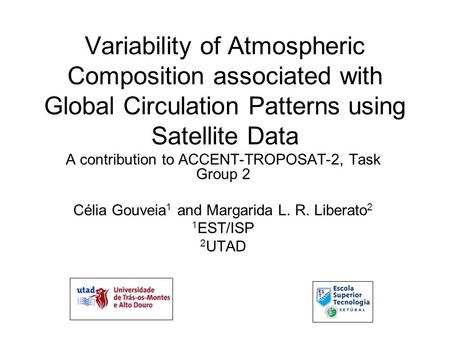 Variability of Atmospheric Composition associated with Global Circulation Patterns using Satellite Data A contribution to ACCENT-TROPOSAT-2, Task Group.
