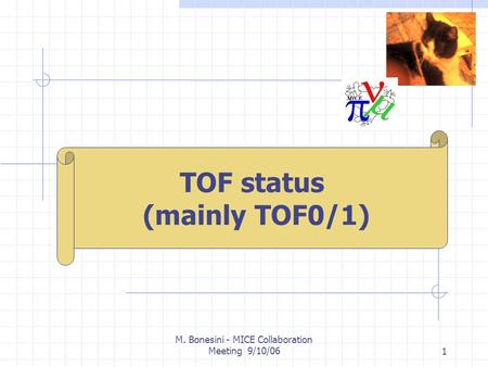 M. Bonesini - MICE Collaboration Meeting 9/10/061 M. Bonesini INFN Milano TOF status (mainly TOF0/1)