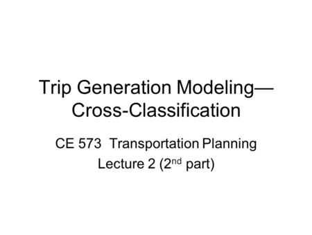 Trip Generation Modeling—Cross-Classification