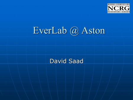 Aston David Saad. Status Sept 2004 – up and running Sept 2004 – up and running June 2005 – 2 CPU 4 HD fail June 2005 – 2 CPU 4 HD fail May 2006.