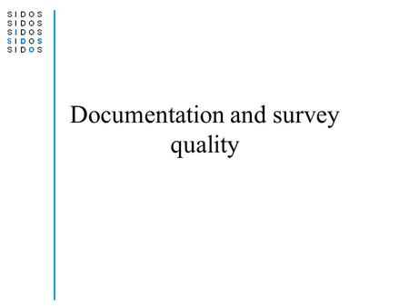 Documentation and survey quality. Introduction.