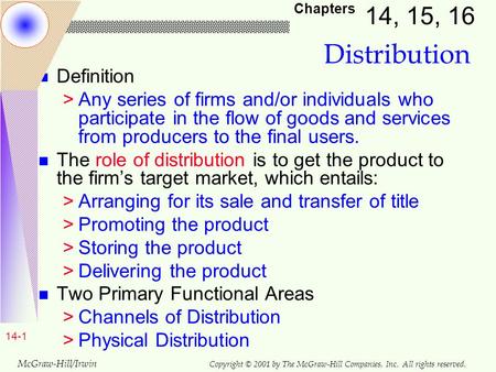 McGraw-Hill/Irwin Copyright © 2001 by The McGraw-Hill Companies, Inc. All rights reserved. 14-1 n Definition >Any series of firms and/or individuals who.