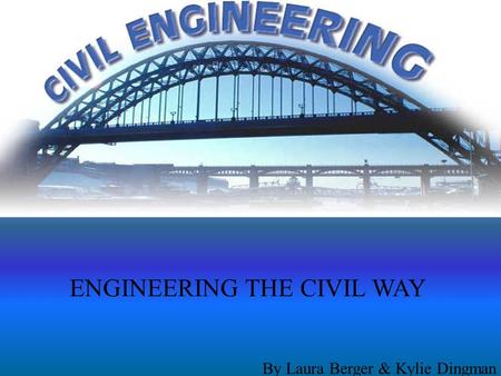 ENGINEERING THE CIVIL WAY