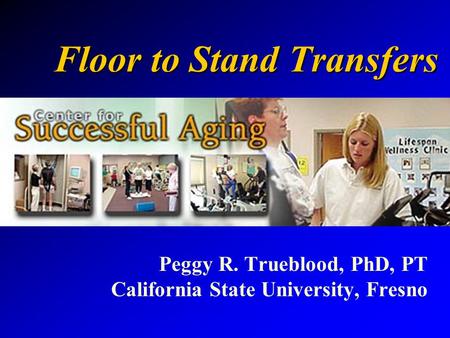 Floor to Stand Transfers