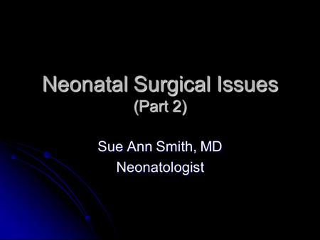 Neonatal Surgical Issues (Part 2)