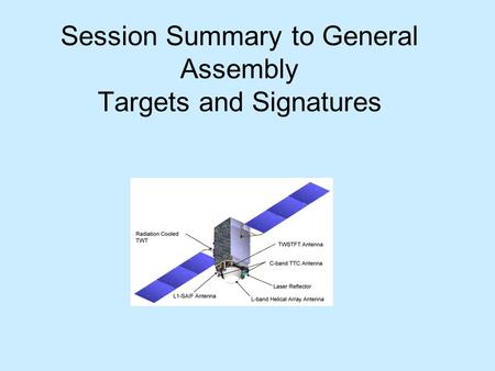 Session Summary to General Assembly Targets and Signatures.