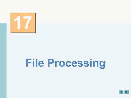 17 File Processing. OBJECTIVES In this chapter you will learn:  To create, read, write and update files.  Sequential file processing.  Random-access.