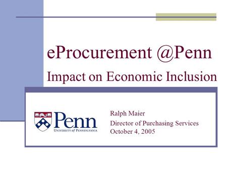 Impact on Economic Inclusion Ralph Maier Director of Purchasing Services October 4, 2005.
