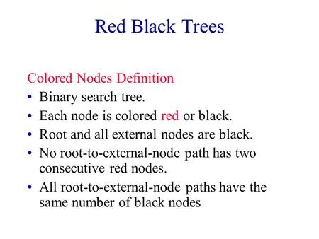 Red Black Trees Colored Nodes Definition Binary search tree.