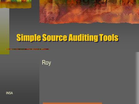 Simple Source Auditing Tools Roy INSA. Outline FLAWFINDER RATS.