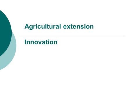 Agricultural extension Innovation. Welcome Definition of innovation The classic definitions of innovation include: the act of introducing something.